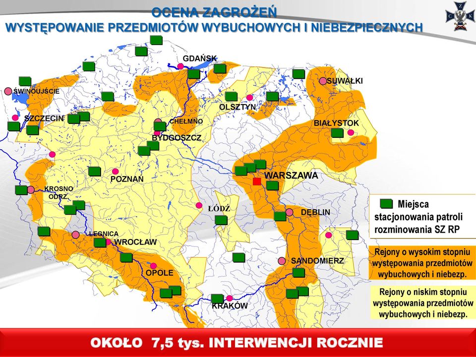 POZNAŃ LEGNICA WROCŁAW OPOLE ŁÓDŹ WARSZAWA DĘBLIN SANDOMIERZ Miejsca stacjonowania patroli rozminowania SZ RP