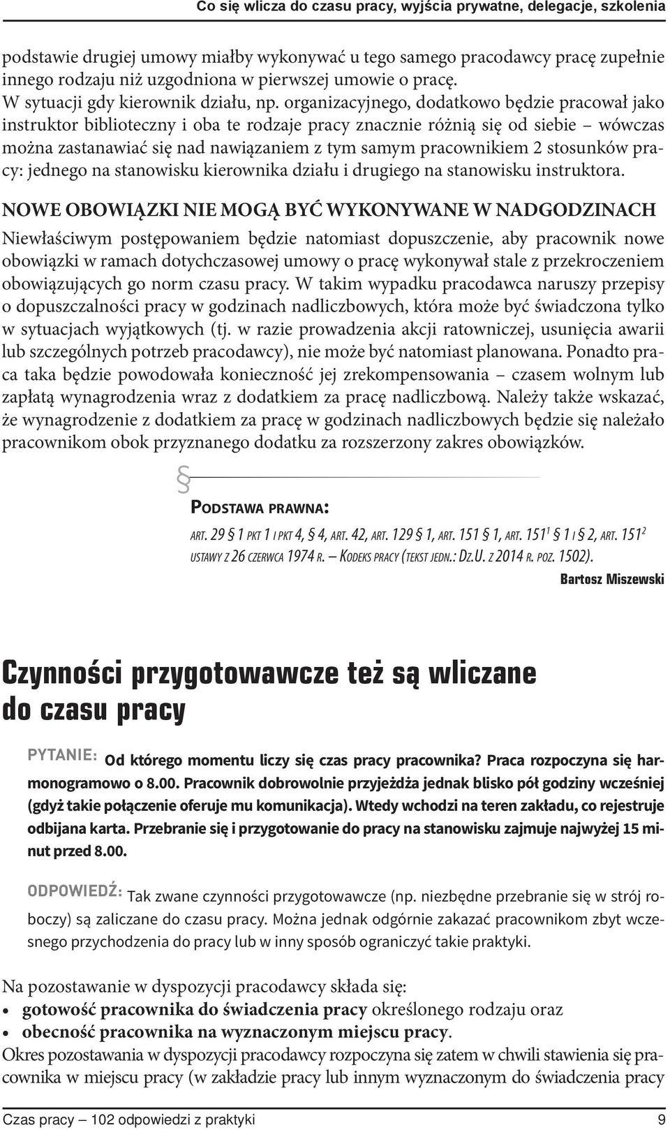 organizacyjnego, dodatkowo będzie pracował jako instruktor biblioteczny i oba te rodzaje pracy znacznie różnią się od siebie wówczas można zastanawiać się nad nawiązaniem z tym samym pracownikiem 2