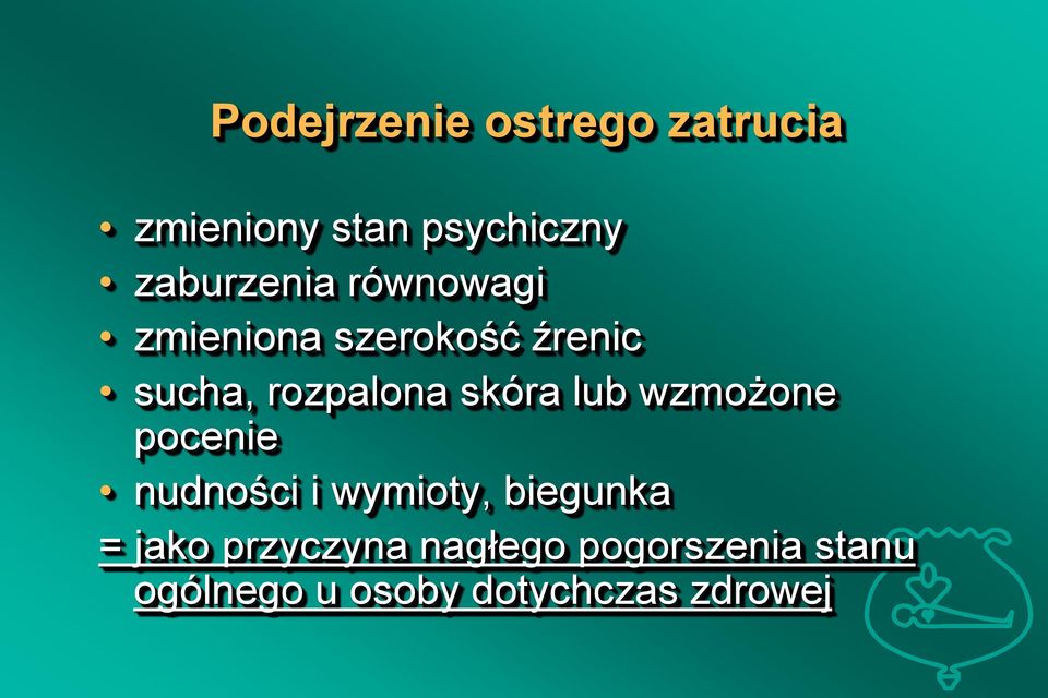 rozpalona skóra lub wzmożone pocenie nudności i wymioty,