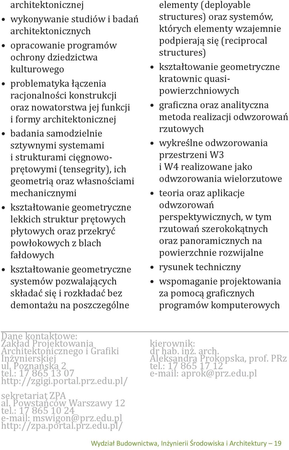 struktur prętowych płytowych oraz przekryć powłokowych z blach fałdowych kształtowanie geometryczne systemów pozwalających składać się i rozkładać bez demontażu na poszczególne elementy (deployable