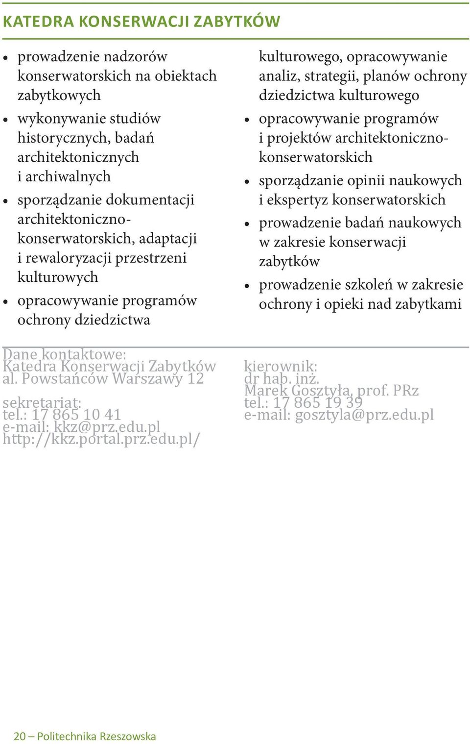 Powstańców Warszawy 12 sekretariat: tel.: 17 865 10 41 e-mail: kkz@prz.edu.