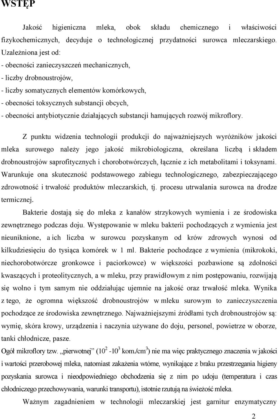 antybiotycznie działających substancji hamujących rozwój mikroflory.