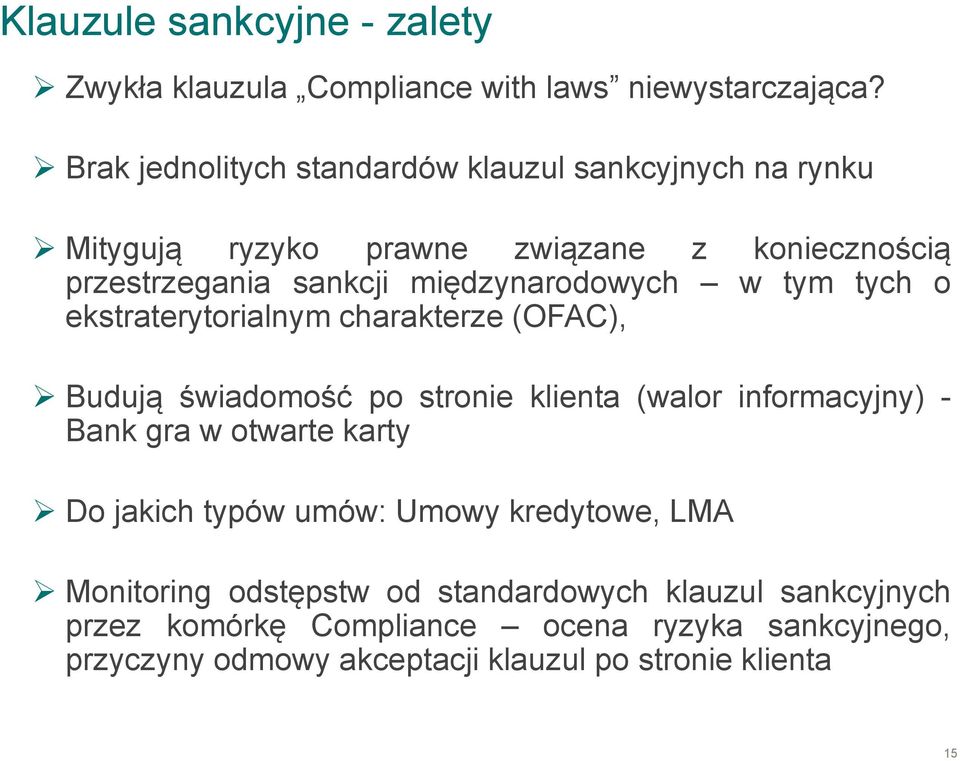 międzynarodowych w tym tych o ekstraterytorialnym charakterze (OFAC), Budują świadomość po stronie klienta (walor informacyjny) - Bank gra w