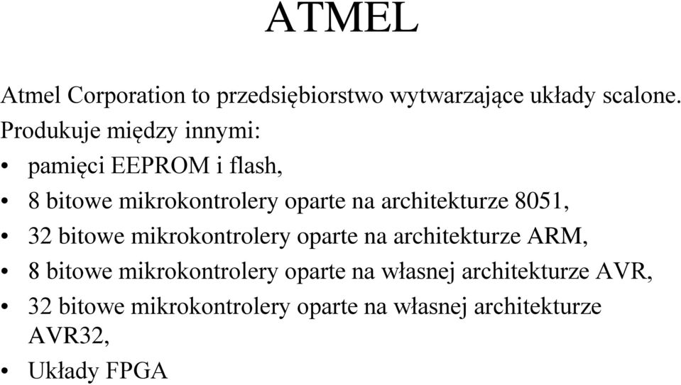 architekturze 8051, 32 bitowe mikrokontrolery oparte na architekturze ARM, 8 bitowe