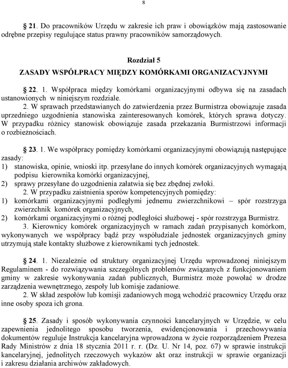 . 1. Współpraca między komórkami organizacyjnymi odbywa się na zasadach ustanowionych w niniejszym rozdziale. 2.