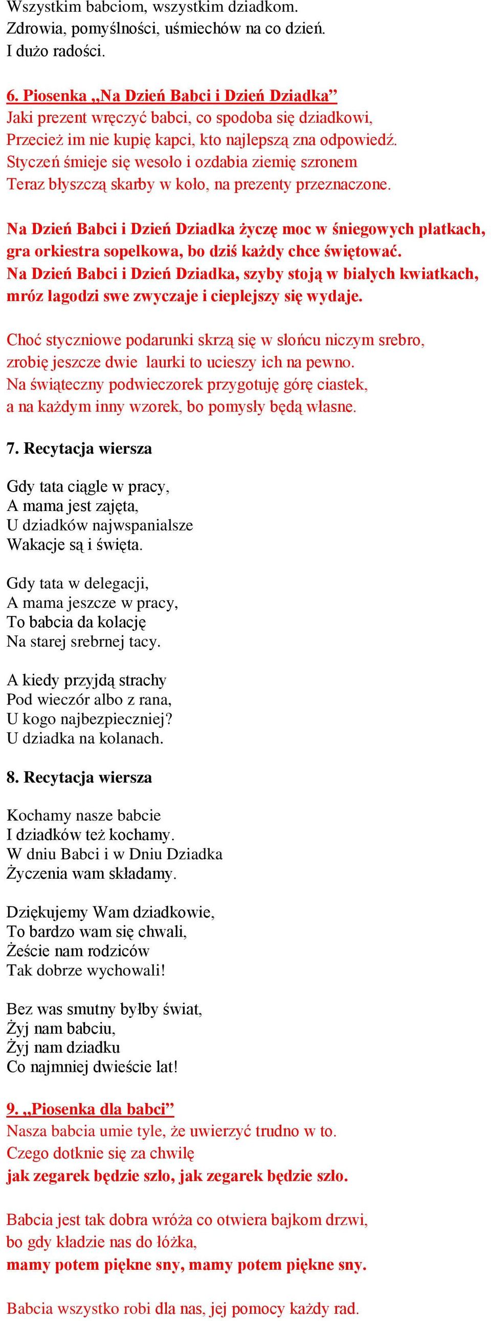 Styczeń śmieje się wesoło i ozdabia ziemię szronem Teraz błyszczą skarby w koło, na prezenty przeznaczone.