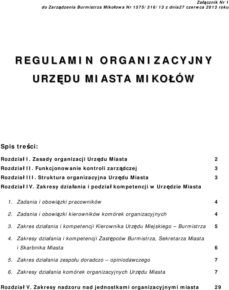 Zakresy działania i podział kompetencji w Urzędzie Miasta 1. Zadania i obowiązki pracowników 4 2. Zadania i obowiązki kierowników komórek organizacyjnych 4 3.