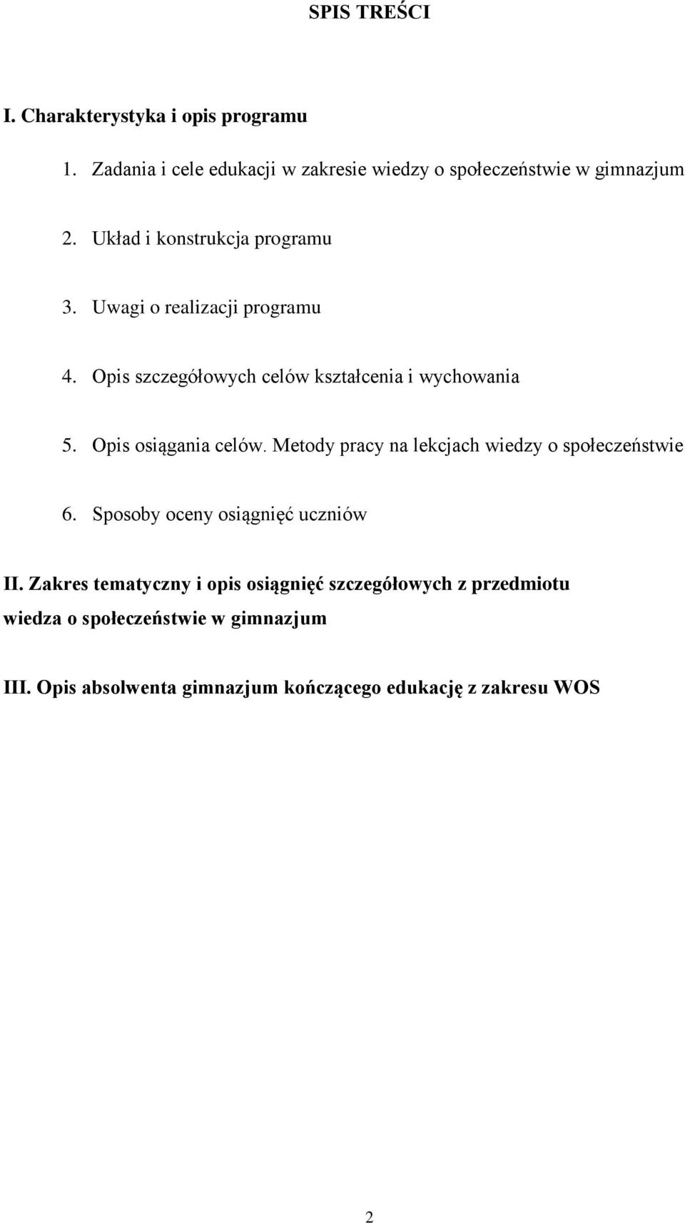 Opis osiągania celów. Metody pracy na lekcjach wiedzy o społeczeństwie 6. Sposoby oceny osiągnięć uczniów II.