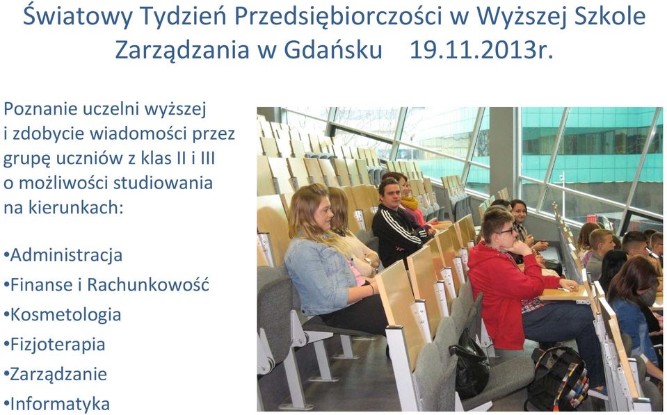 Poznanie uczelni wyższej i zdobycie wiadomości przez grupę uczniów z klas