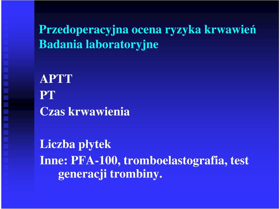 krwawienia Liczba płytek Inne: PFA-100,