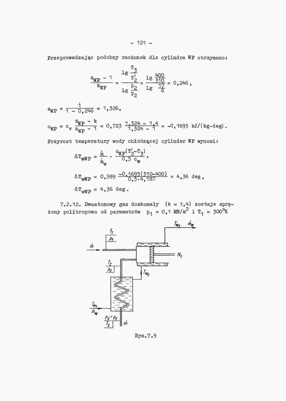 A- C WP (T 2" T 3 ) wwp LwWP 4 = 4,36 deg. c w -0.1695(310-^00) _ 0,5-4,187 ~ 7.2.12.