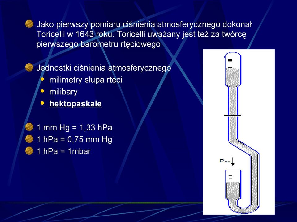 Toricelli uważany jest też za twórcę pierwszego barometru rtęciowego