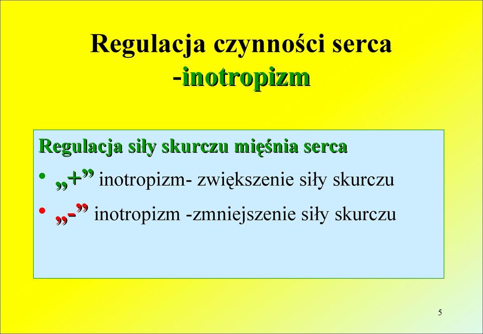 inotropizm- zwiększenie siły skurczu -