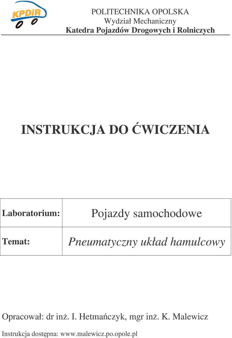 samochodowe Pneumatyczny układ hamulcowy Opracował: dr in. I.