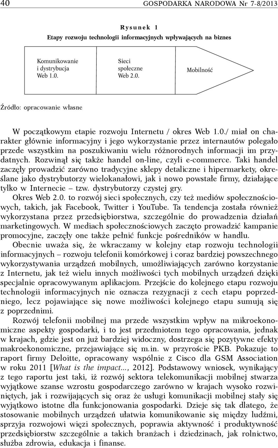 Rozwinął się także handel on-line, czyli e-commerce.