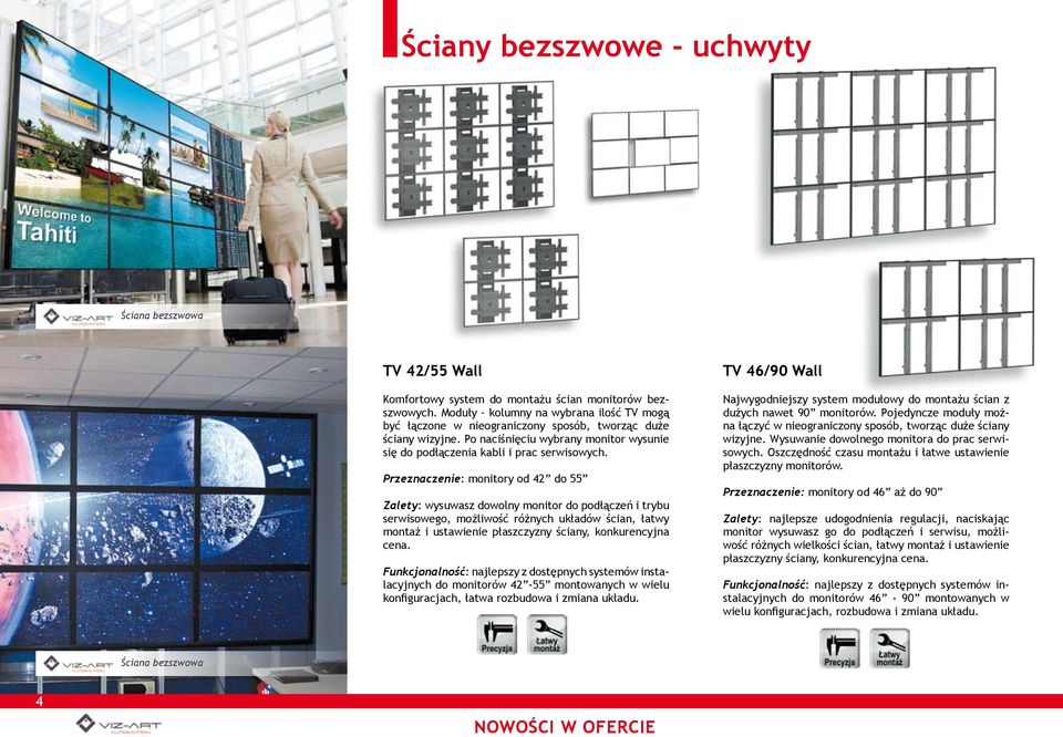 Przeznaczenie: monitory od 42 do 55 Zalety: wysuwasz dowolny monitor do podłączeń i trybu serwisowego, możliwość różnych układów ścian, łatwy montaż i ustawienie płaszczyzny ściany, konkurencyjna