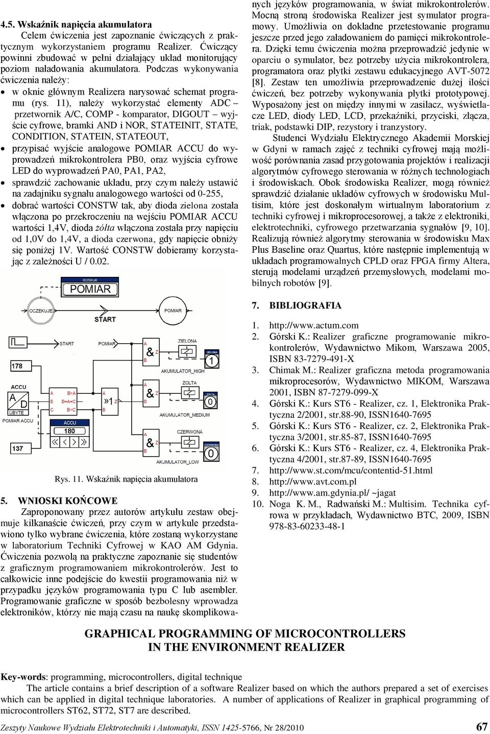 11), należy wykorzystać elementy ADC przetwornik A/C, COMP - komparator, DIGOUT wyjście cyfrowe, bramki AND i NOR, STATEINIT, STATE, CONDITION, STATEIN, STATEOUT, przypisać wyjście analogowe POMIAR