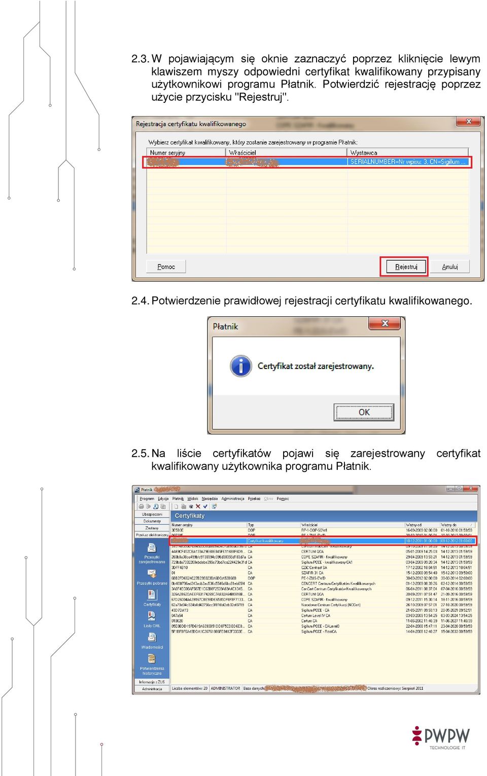 Potwierdzić rejestrację poprzez użycie przycisku "Rejestruj". 2.4.