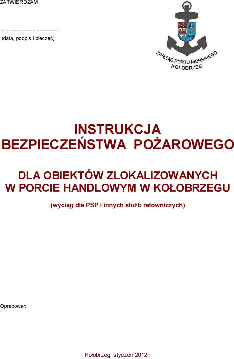 POŻAROWEGO DLA OBIEKTÓW ZLOKALIZOWANYCH W PORCIE