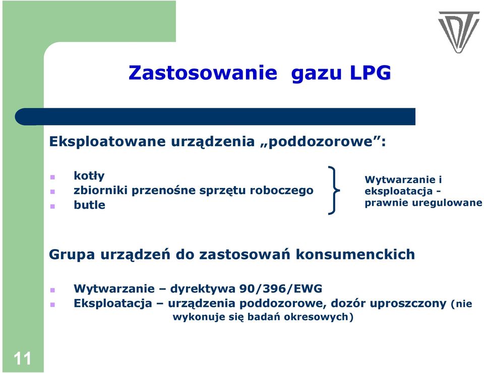 Grupa urządzeń do zastosowań konsumenckich < Wytwarzanie dyrektywa 90/396/EWG <