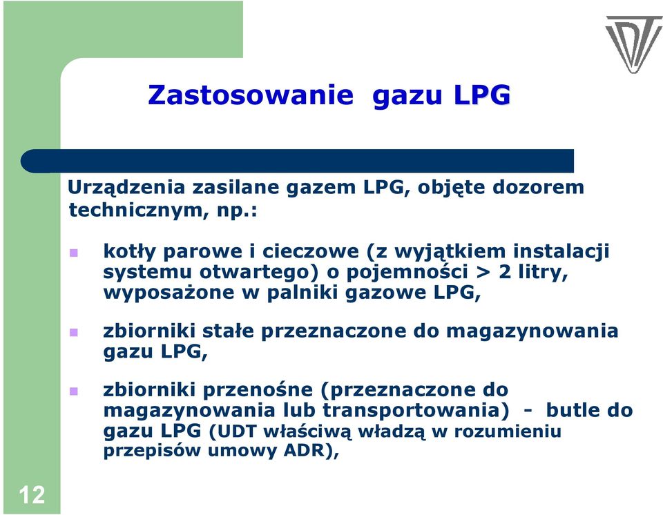 w palniki gazowe LPG, zbiorniki stałe przeznaczone do magazynowania gazu LPG, zbiorniki przenośne