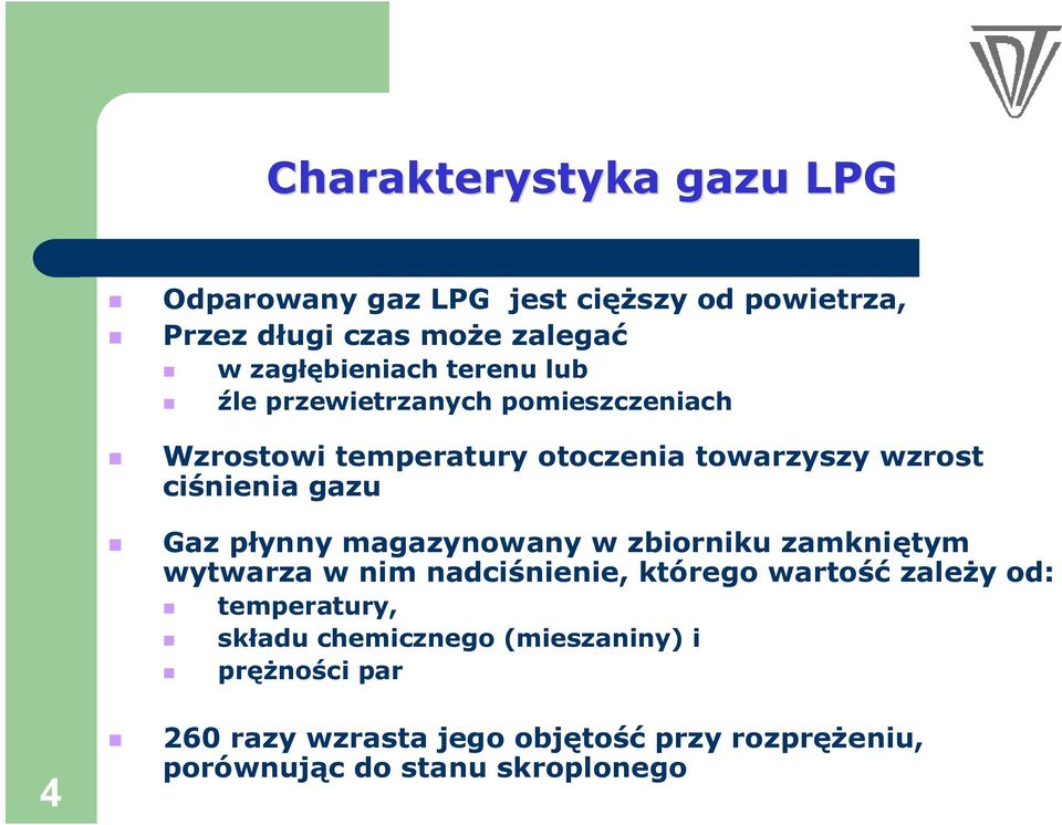 płynny magazynowany w zbiorniku zamkniętym wytwarza w nim nadciśnienie, którego wartość zależy od: temperatury, składu