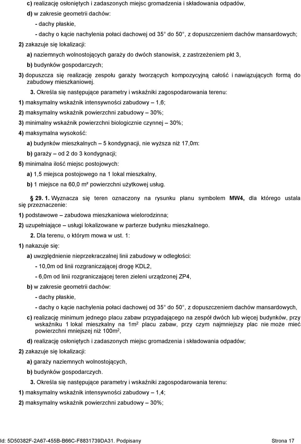 zespołu garaży tworzących kompozycyjną całość i nawiązujących formą do zabudowy mieszkaniowej. 3.