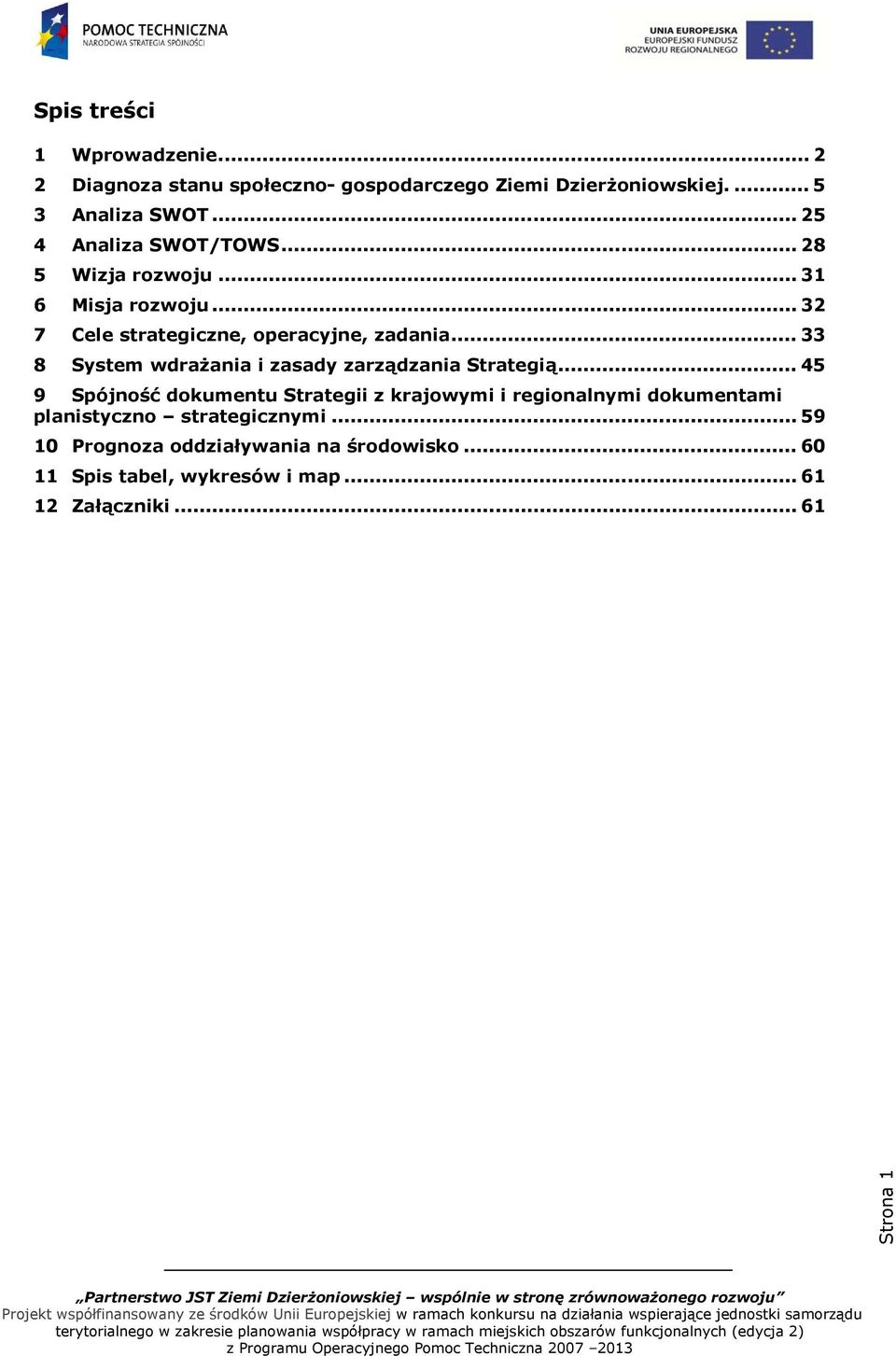 .. 33 8 System wdrażania i zasady zarządzania Strategią.