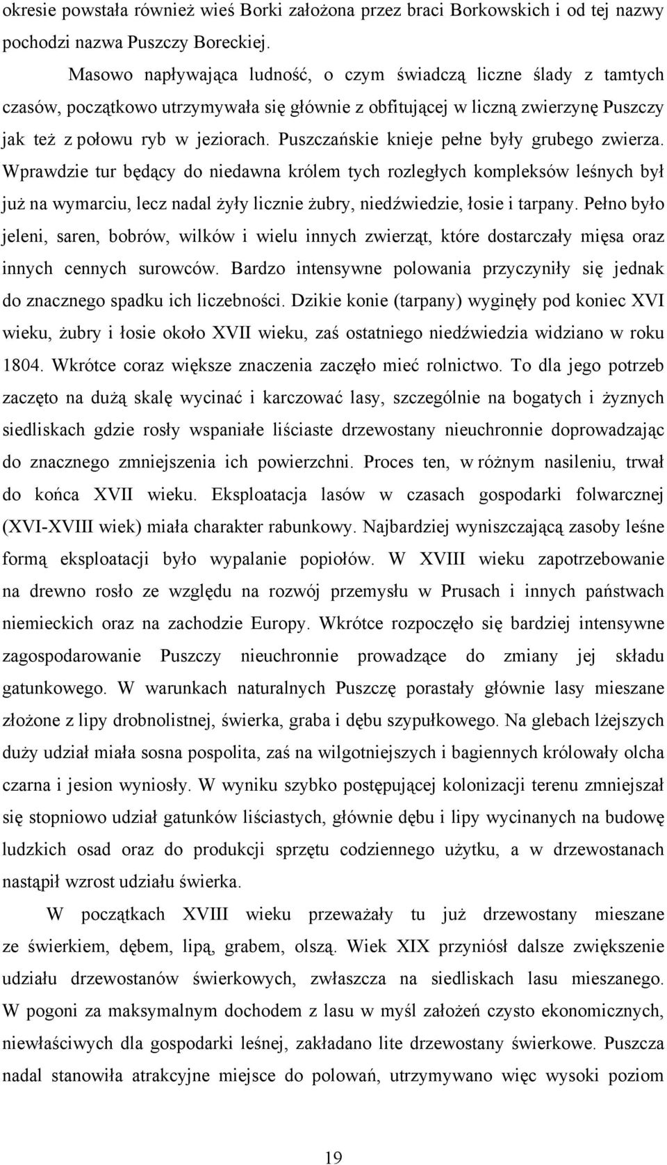 Puszczańskie knieje pełne były grubego zwierza.