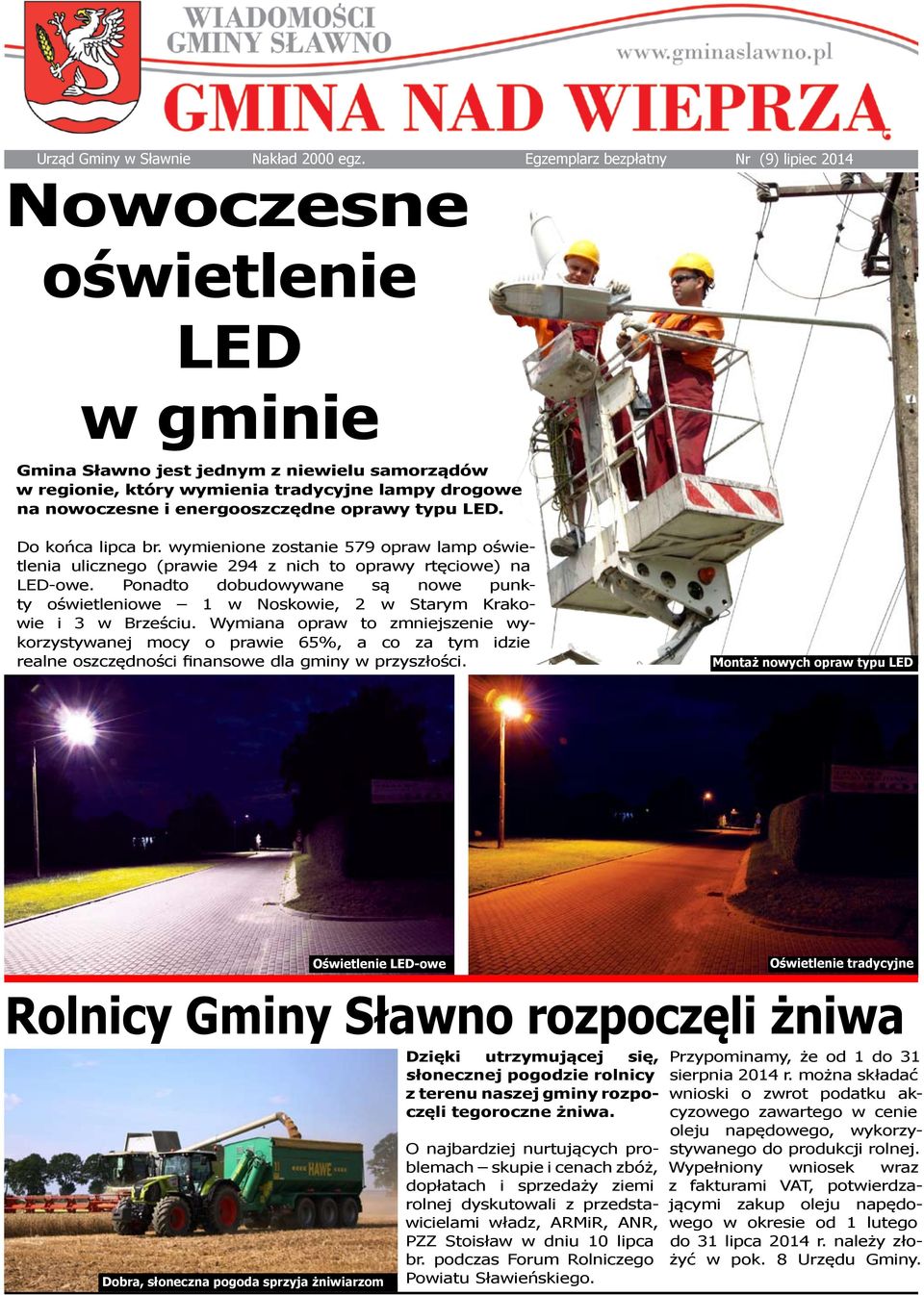 energooszczędne oprawy typu LED. Do końca lipca br. wymienione zostanie 579 opraw lamp oświetlenia ulicznego (prawie 294 z nich to oprawy rtęciowe) na LED-owe.