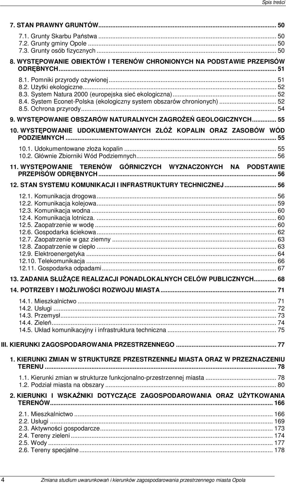 System Natura 2000 (europejska sieć ekologiczna)... 52 8.4. System Econet-Polska (ekologiczny system obszarów chronionych)... 52 8.5. Ochrona przyrody... 54 9.