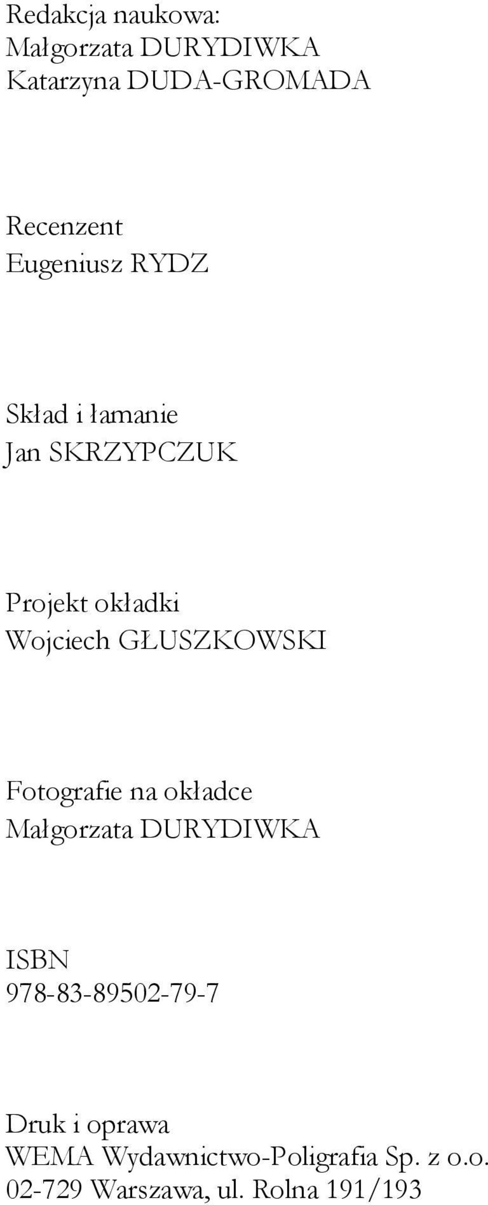 GŁUSZKOWSKI Fotografie na okładce Małgorzata DURYDIWKA ISBN