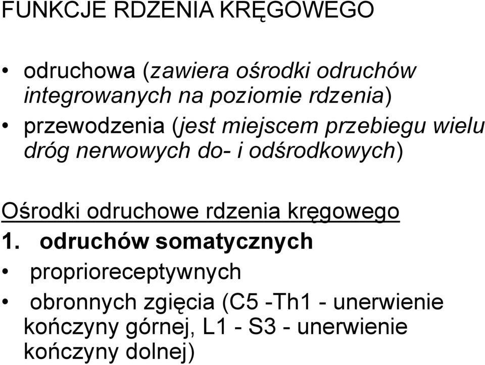 Ośrodki odruchowe rdzenia kręgowego 1.