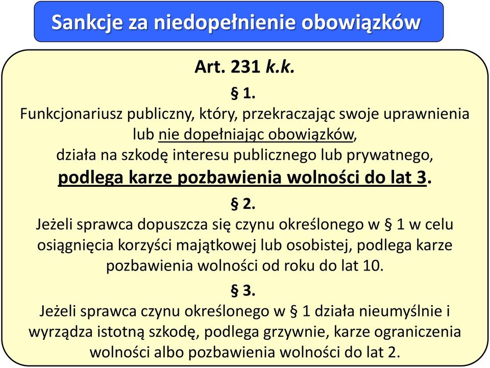 prywatnego, podlega karze pozbawienia wolności do lat 3. 2.