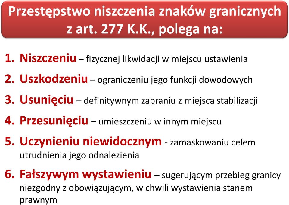 Usunięciu definitywnym zabraniu z miejsca stabilizacji 4. Przesunięciu umieszczeniu w innym miejscu 5.