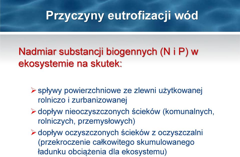 nieoczyszczonych ścieków (komunalnych, rolniczych, przemysłowych) dopływ oczyszczonych