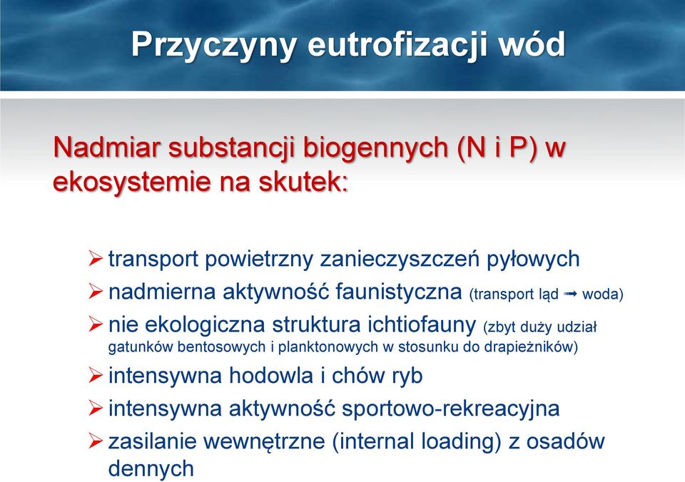 struktura ichtiofauny (zbyt duży udział gatunków bentosowych i planktonowych w stosunku do drapieżników)