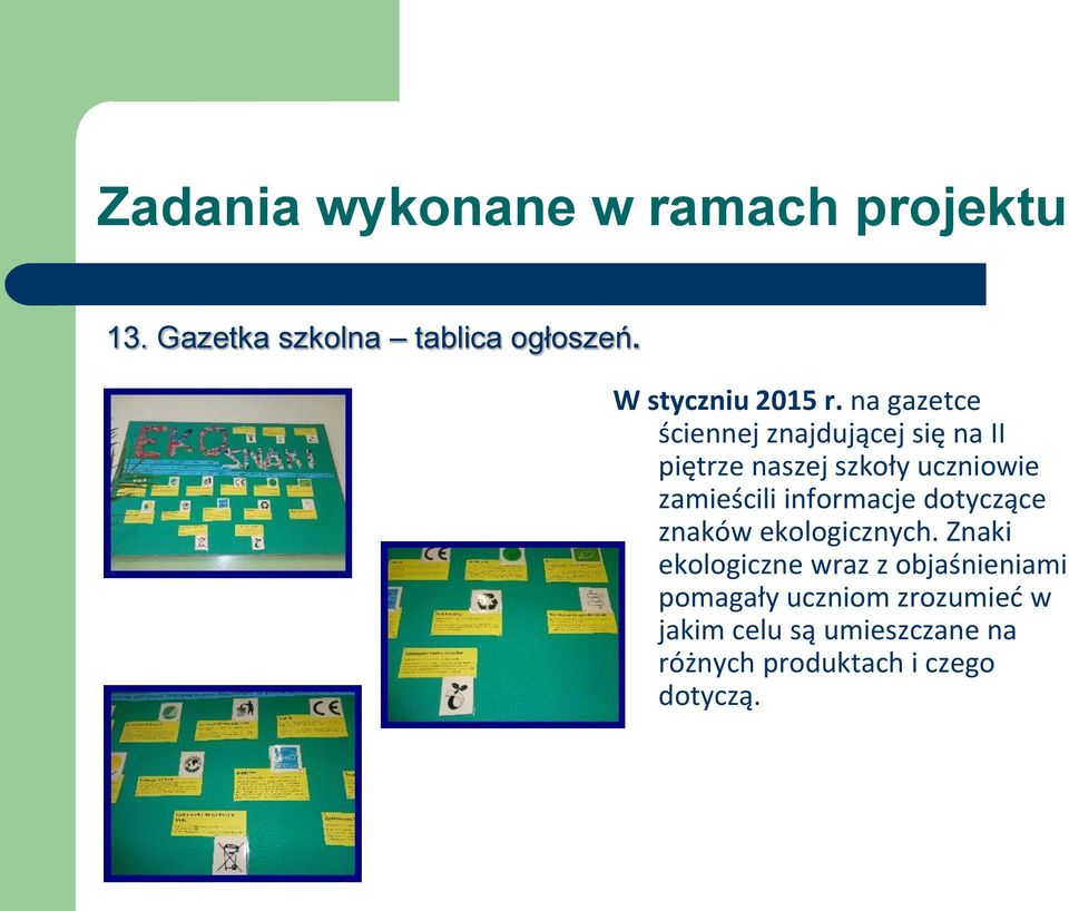 na gazetce ściennej znajdującej się na II piętrze naszej szkoły uczniowie zamieścili