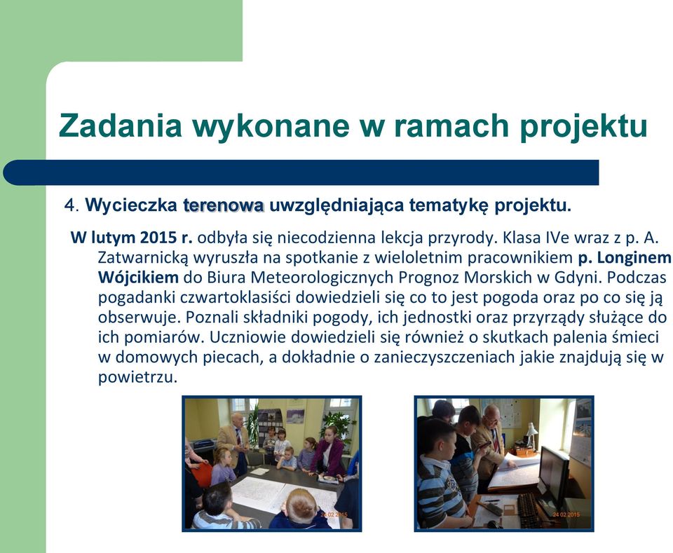 Longinem Wójcikiem do Biura Meteorologicznych Prognoz Morskich w Gdyni.