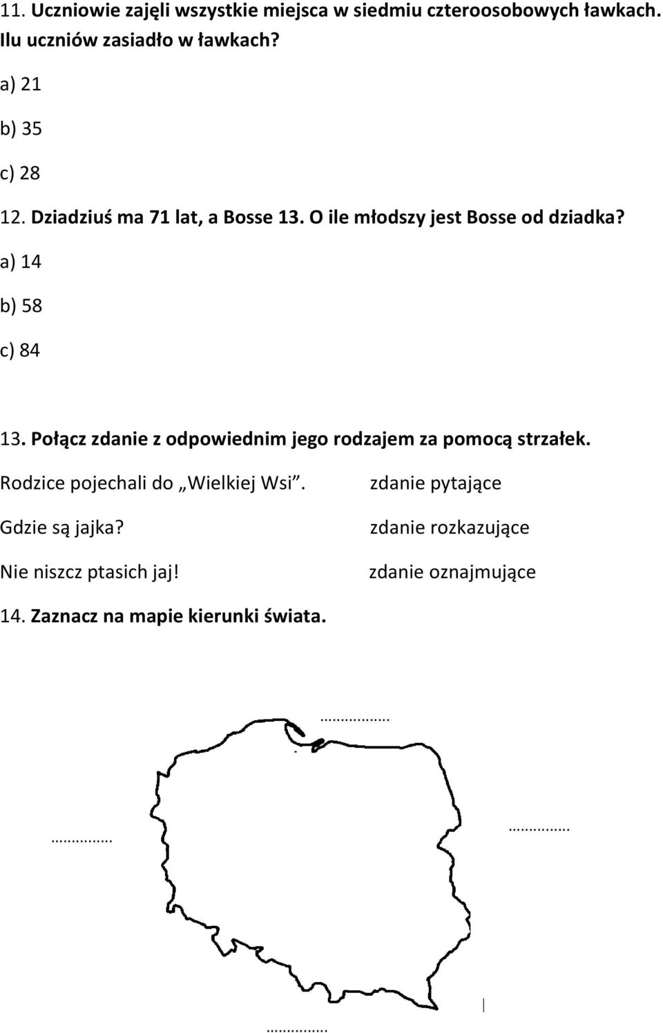 Połącz zdanie z odpowiednim jego rodzajem za pomocą strzałek. Rodzice pojechali do Wielkiej Wsi. Gdzie są jajka?