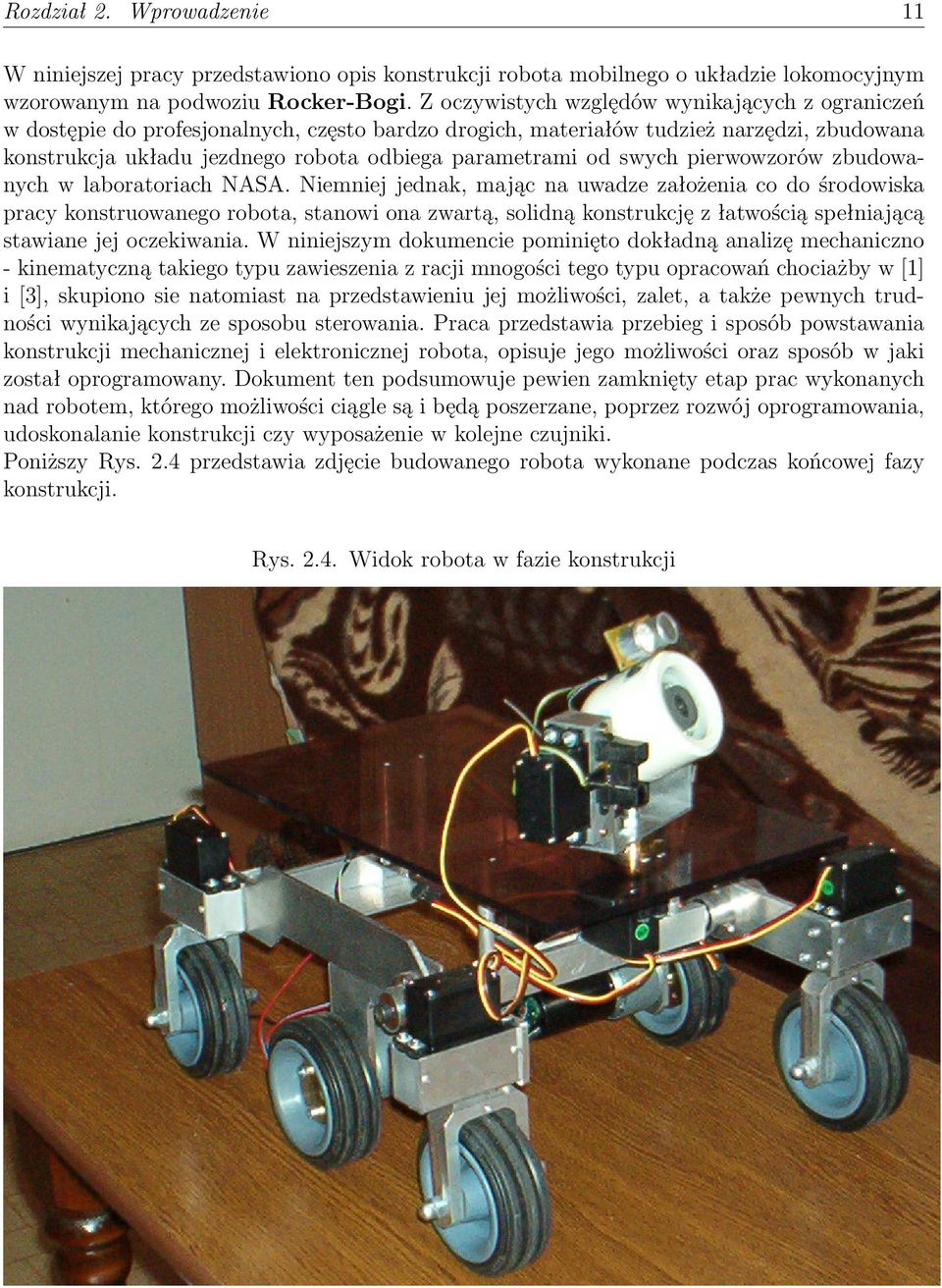 swych pierwowzorów zbudowanych w laboratoriach NASA.