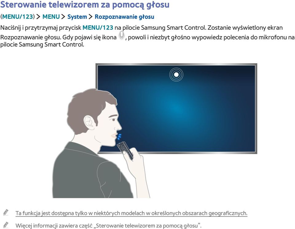 Gdy pojawi się ikona, powoli i niezbyt głośno wypowiedz polecenia do mikrofonu na pilocie Samsung Smart Control.