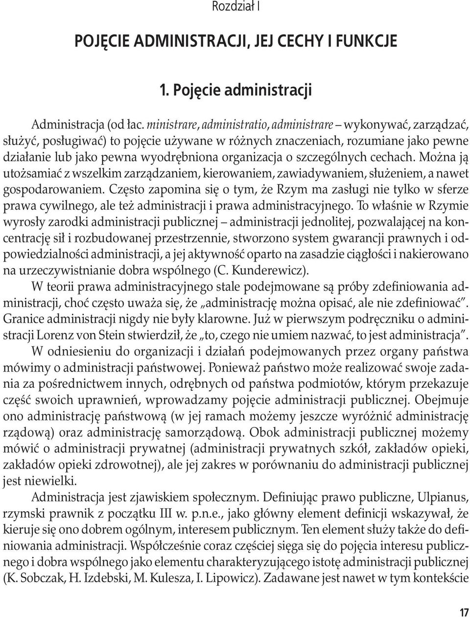 szczególnych cechach. Można ją utożsamiać z wszelkim zarządzaniem, kierowaniem, zawiadywaniem, służeniem, a nawet gospodarowaniem.