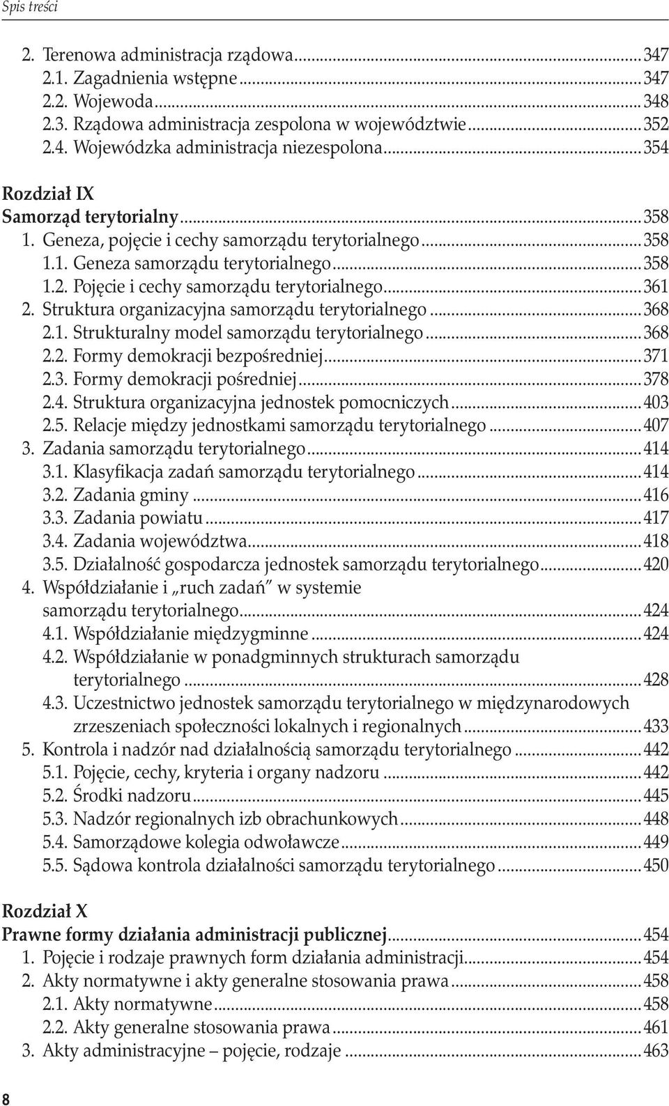 Struktura organizacyjna samorządu terytorialnego...368 2.1. Strukturalny model samorządu terytorialnego...368 2.2. Formy demokracji bezpośredniej...371 2.3. Formy demokracji pośredniej...378 2.4.