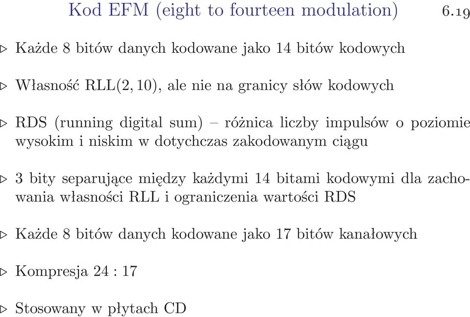 RDS(running digital sum) różnica liczby impulsów o poziomie wysokim i niskim w dotychczas zakodowanym ciągu 3