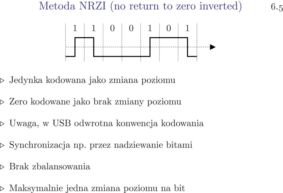 jako brak zmiany poziomu Uwaga, w USB odwrotna konwencja kodowania