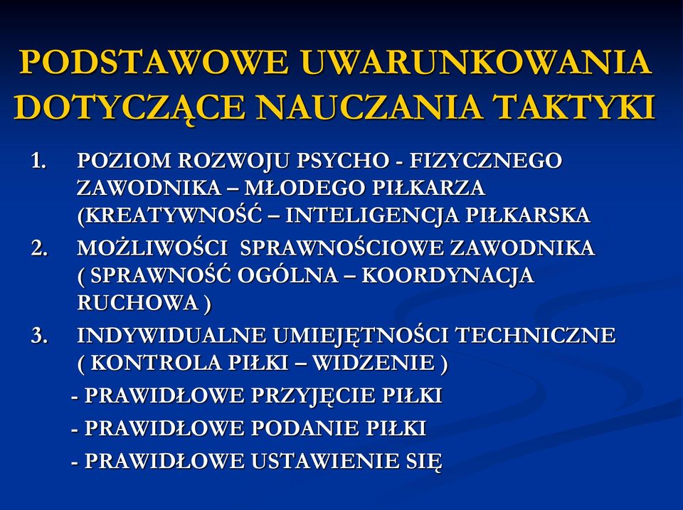 PIŁKARSKA 2. MOŻLIWOŚCI SPRAWNOŚCIOWE ZAWODNIKA ( SPRAWNOŚĆ OGÓLNA KOORDYNACJA RUCHOWA ) 3.