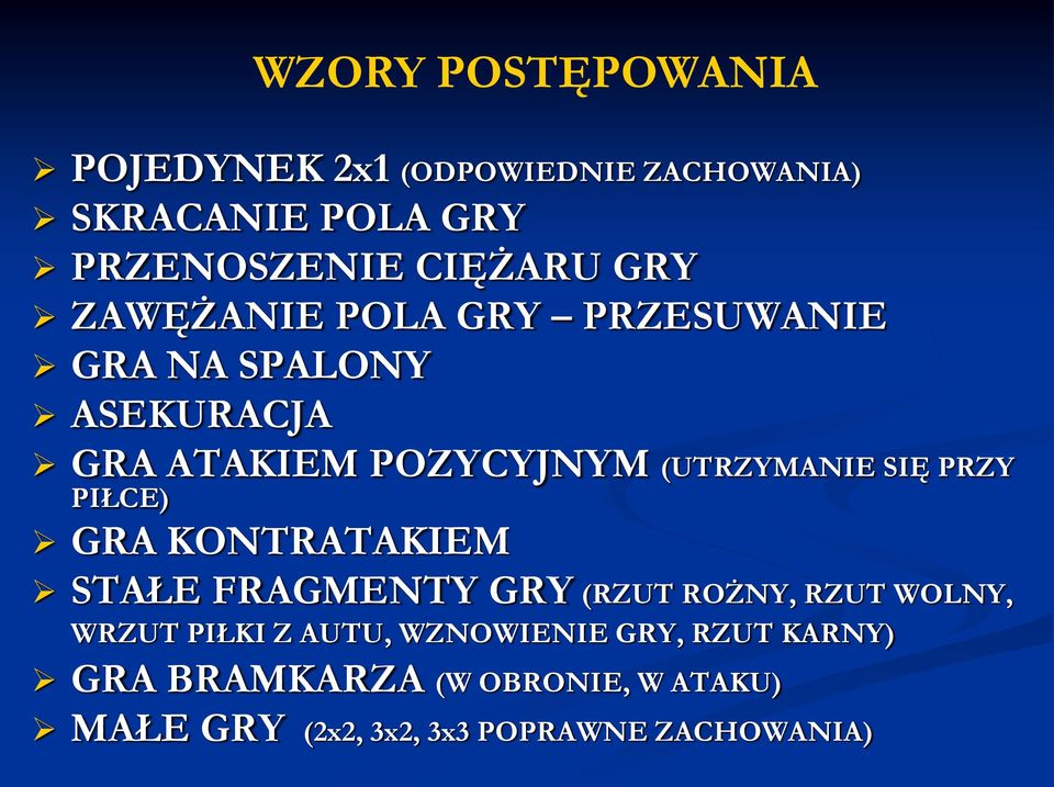 PRZY PIŁCE) GRA KONTRATAKIEM STAŁE FRAGMENTY GRY (RZUT ROŻNY, RZUT WOLNY, WRZUT PIŁKI Z AUTU,