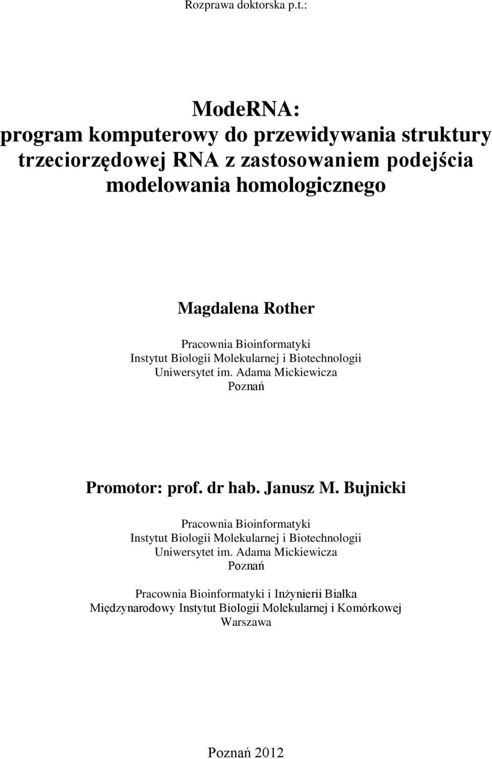 : ModeRNA: program komputerowy do przewidywania struktury trzeciorzędowej RNA z zastosowaniem podejścia modelowania homologicznego Magdalena