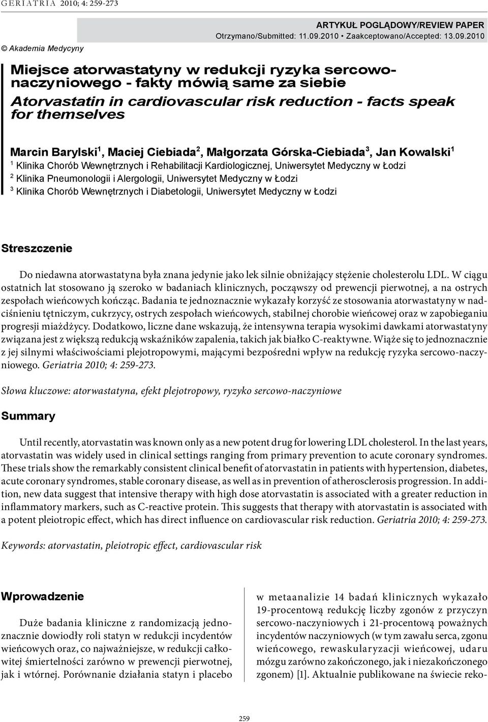 Kowalski 1 1 Klinika Chorób Wewnętrznych i Rehabilitacji Kardiologicznej, Uniwersytet Medyczny w Łodzi 2 Klinika Pneumonologii i Alergologii, Uniwersytet Medyczny w Łodzi 3 Klinika Chorób